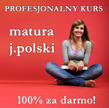 matura polski darmowy kurs maturalny z języka polskiego